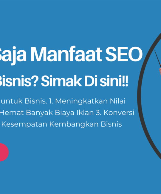Apa Saja Sih Manfaat SEO untuk Bisnis Ini Penjelasannya!