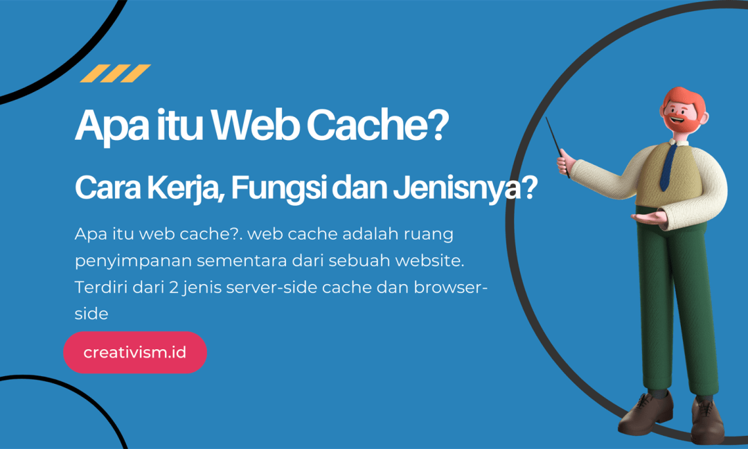 Apa itu Web Cache, Cara Kerja, Fungsi dan Juga Jenisnya