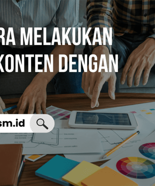 Ini Dia Cara Melakukan Analisis Konten dengan Efektif