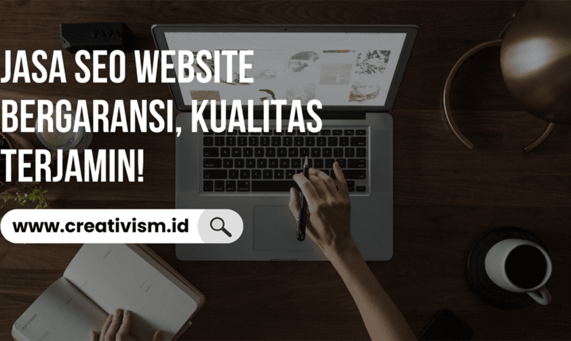 Jasa SEO Website Bergaransi, Kualitas Terjamin!