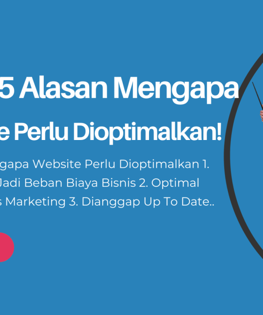 Mengapa Website Perlu Dioptimalkan Inilah 5 Alasannya!