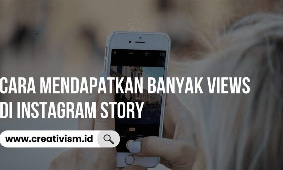 Cara Mendapatkan Banyak Views di Instagram Story