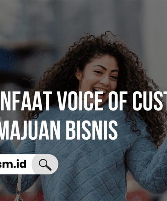 Manfaat Voice of Customer untuk Kemajuan Bisnis