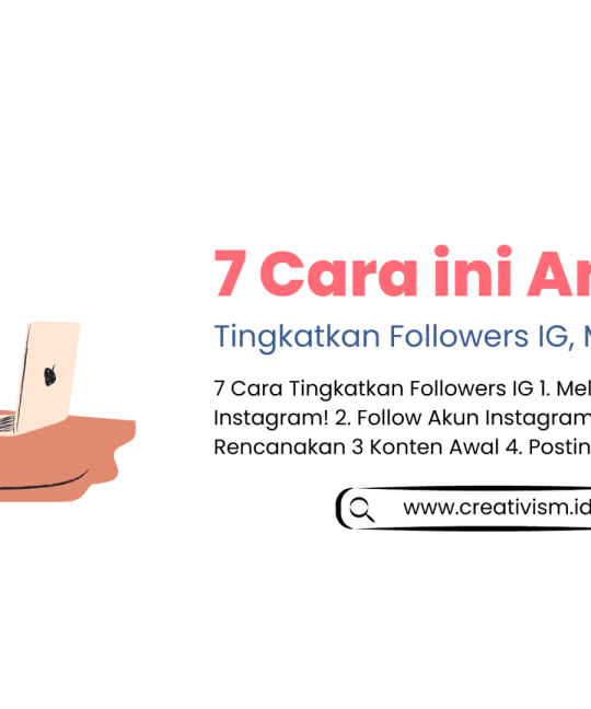 7 Cara ini Ampuh Tingkatkan Followers IG, Mari Merapat!