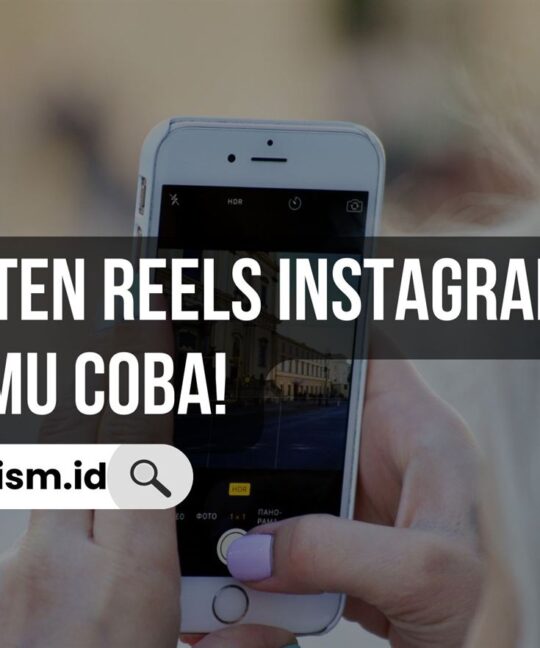 7 Ide Konten Reels Instagram yang Wajib Kamu Coba!