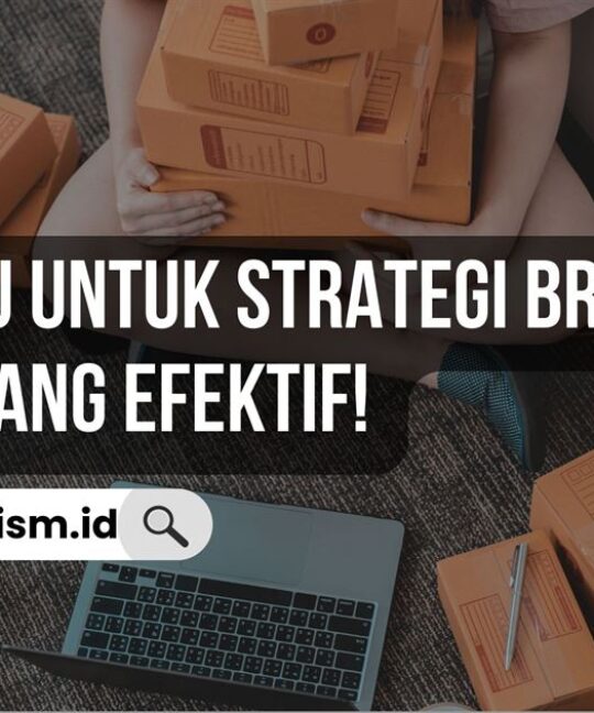 7 Tips Jitu untuk Strategi Brand Produk yang Efektif!