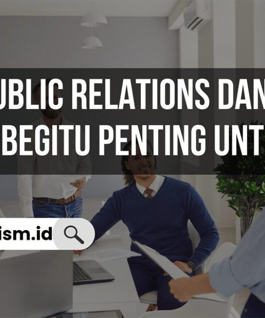 Apa itu Public Relations dan Mengapa Begitu Penting untuk Bisnis