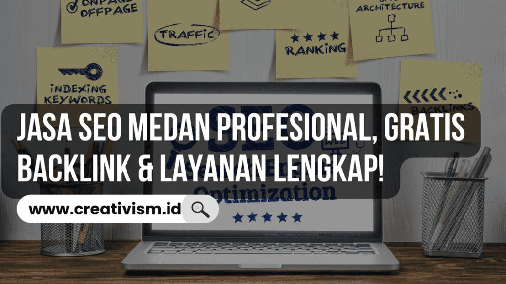 Jasa SEO Medan Profesional, Gratis Backlink & Layanan Lengkap!