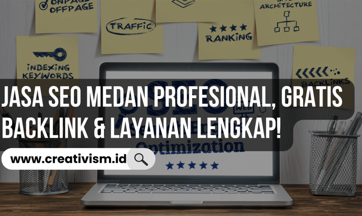 Jasa SEO Medan Profesional, Gratis Backlink & Layanan Lengkap!