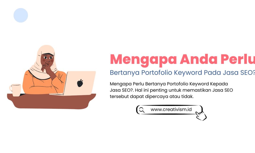 Mengapa Anda Perlu Bertanya Portofolio Keyword Kepada Jasa SEO