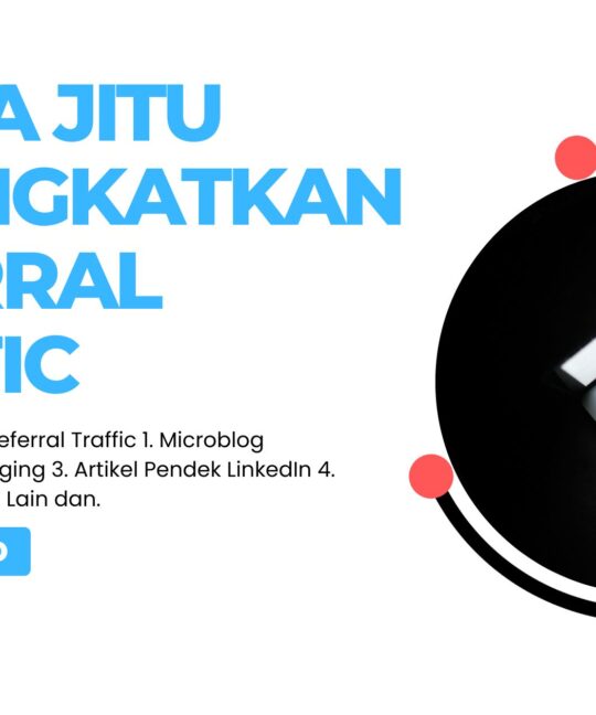 5 Cara Jitu Meningkatkan Referral Traffic