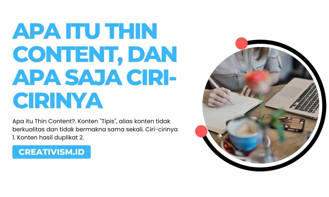 Apa itu Thin Content, Ciri-Cirinya dan Cara Memperbaikinya