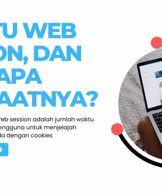 Apa itu Web Session, Manfaat dan Apa Bedanya dengan Cookies