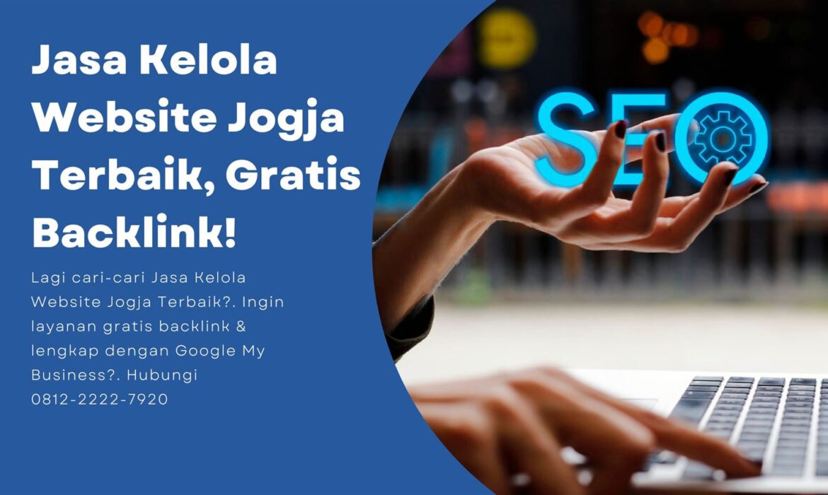 Jasa Kelola Website Jogja Terbaik, Gratis Backlink Berkualitas!