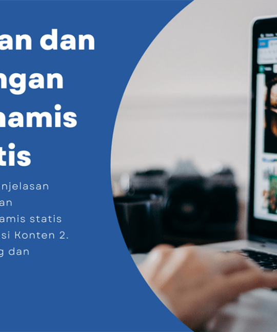 Kelebihan dan Kekurangan Web Dinamis dan Statis