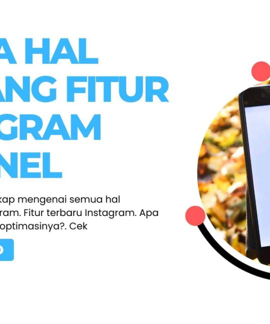 Semua Hal yang Harus Kamu Ketahui dari Channel Instagram!
