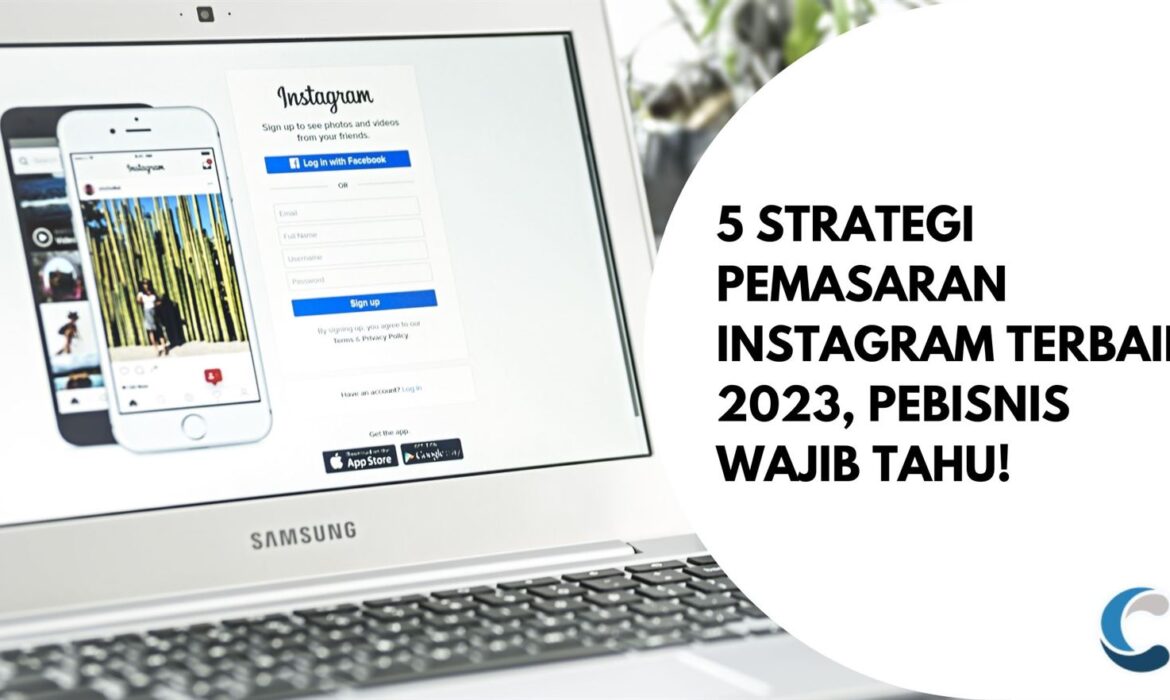 5 Strategi Pemasaran Instagram Terbaik 2023, Pebisnis Wajib Tahu!