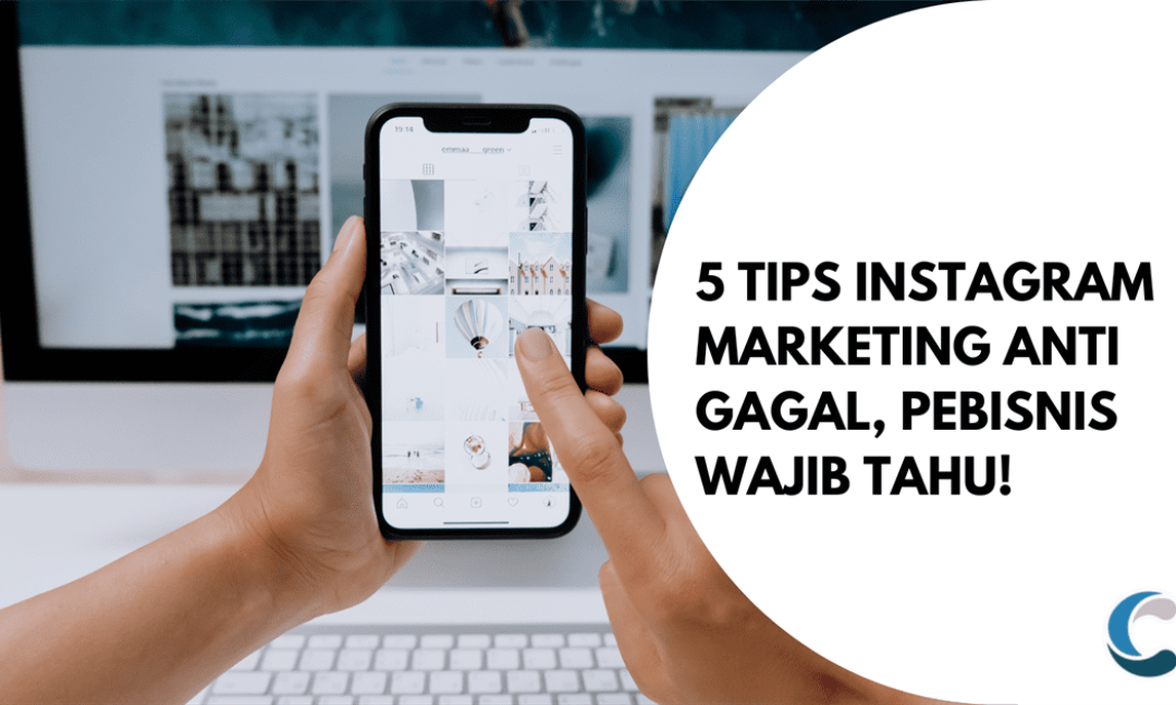 5 Tips Instagram Marketing Anti Gagal, Pebisnis Wajib Tahu!