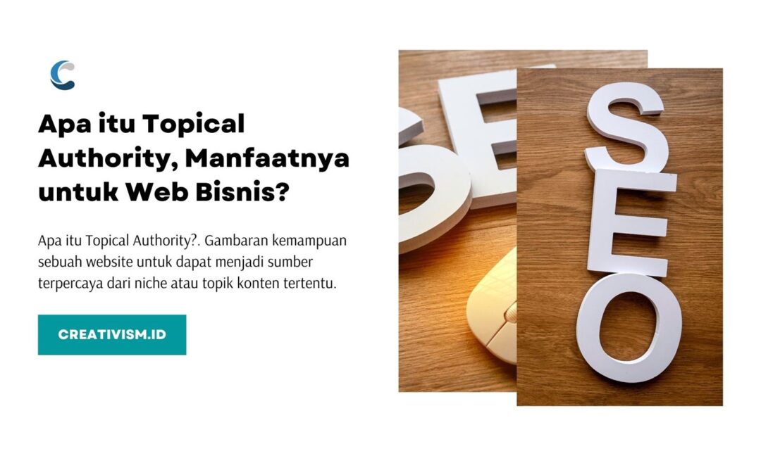 Apa itu Topical Authority, Manfaatnya untuk Web Bisnis