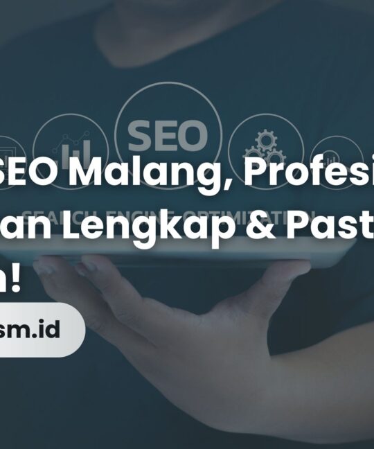 Jasa SEO Malang, Profesional, Layanan Lengkap & Pastinya Murah!