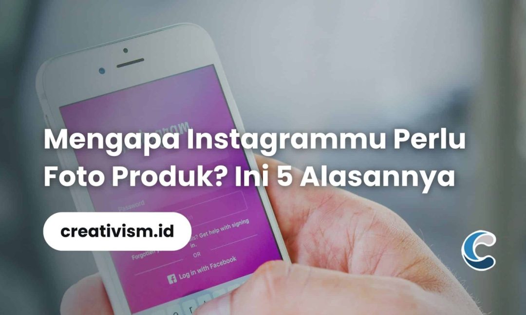 Mengapa Instagrammu Perlu Foto Produk Ini 5 Alasannya