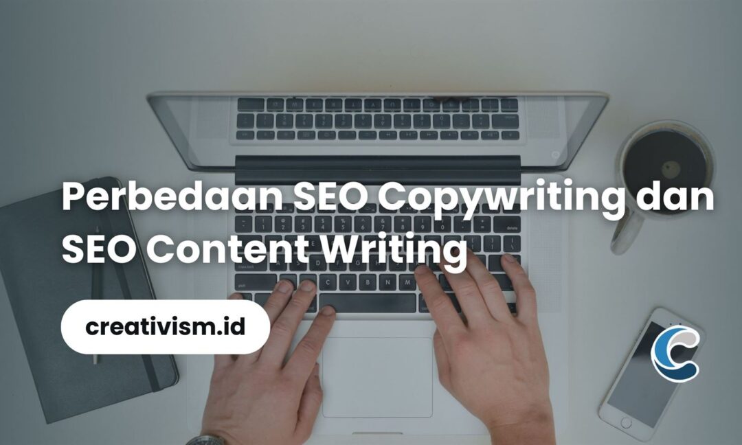 Perbedaan SEO Copywriting dan SEO Content Writing