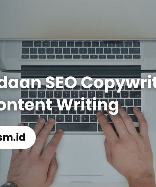 Perbedaan SEO Copywriting dan SEO Content Writing