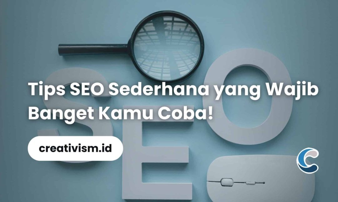 Tips SEO Sederhana yang Wajib Banget Kamu Coba!