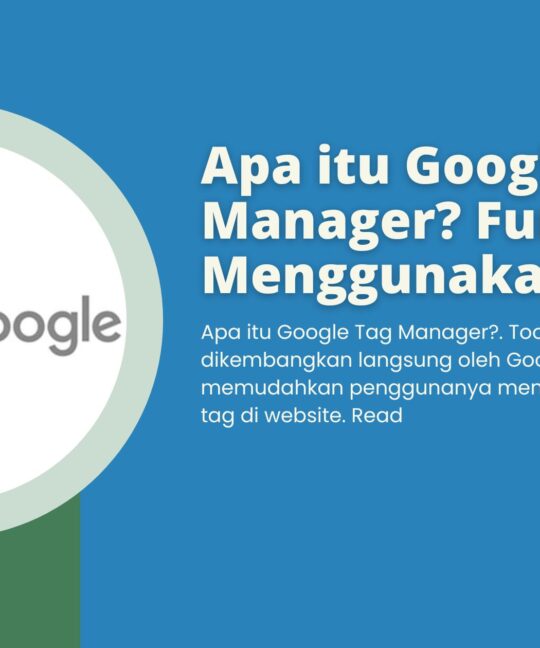 Apa itu Google Tag Manager Fungsi, Cara Menggunakannya