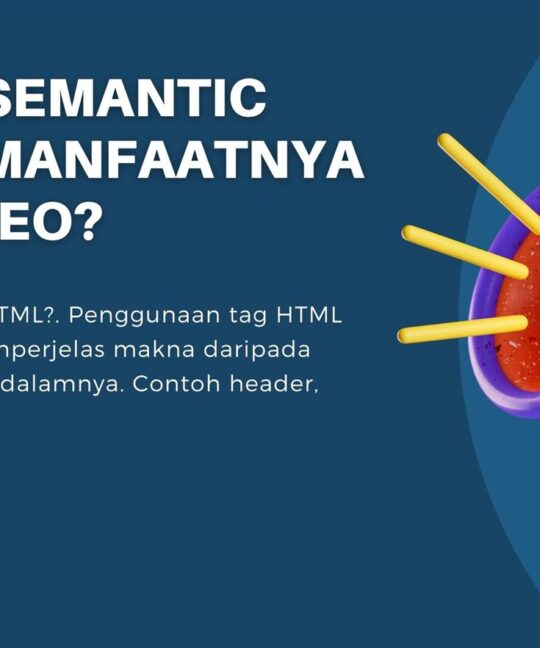 Apa itu Semantic HTML dan Manfaatnya untuk SEO