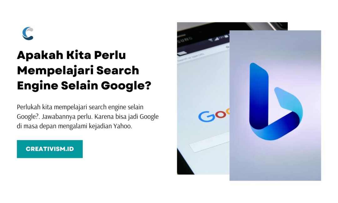 Apakah Kita Perlu Mempelajari Search Engine Selain Google