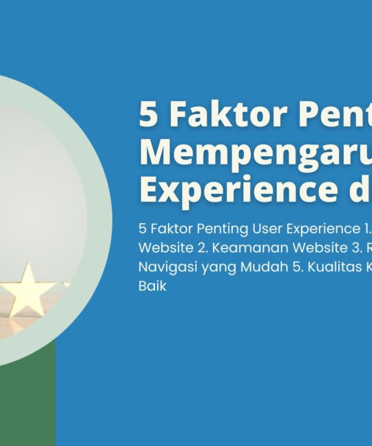 5 Faktor Penting yang Mempengaruhi User Experience di Web