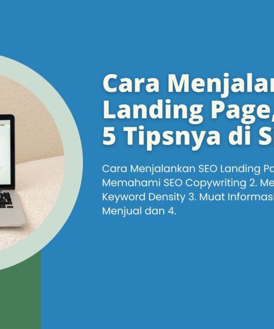 Cara Menjalankan SEO Landing Page, Pelajari 5 Tipsnya di Sini!