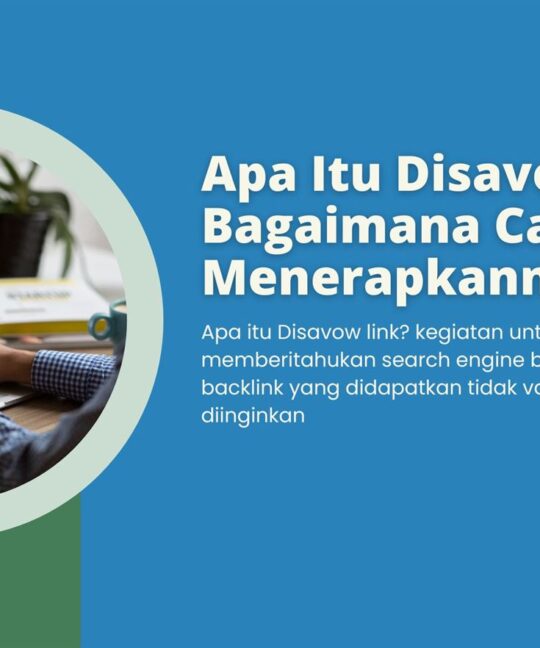 Apa Itu Disavow Link dan Bagaimana Cara Menerapkannya