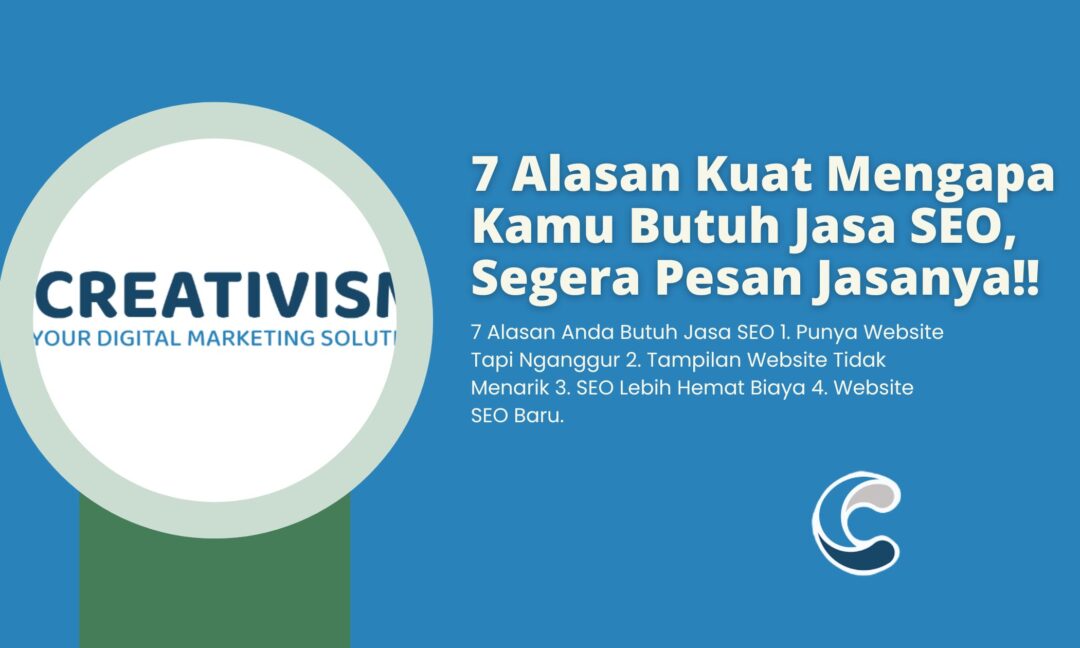 7 Alasan Kuat Mengapa Kamu Butuh Jasa SEO,