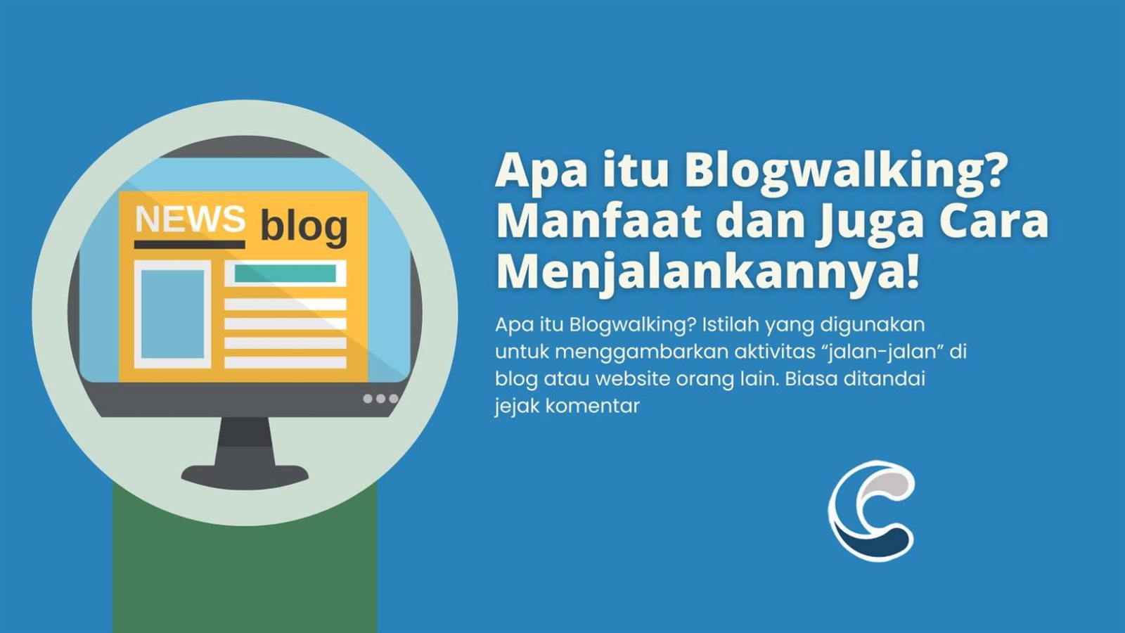 Apa itu Blogwalking Manfaat dan Juga Cara Menjalankannya!