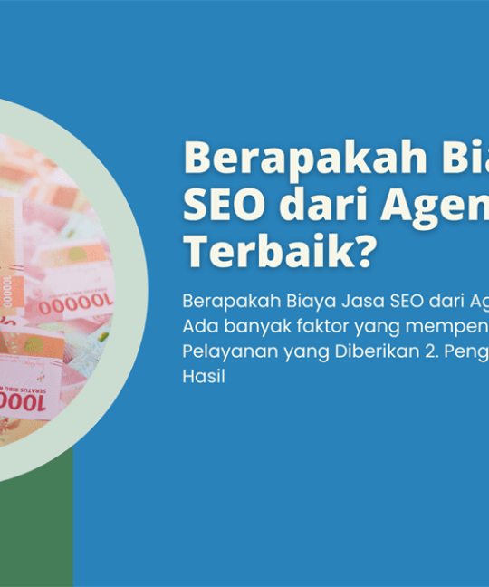 Berapakah Biaya Jasa SEO dari Agency Digital Terbaik