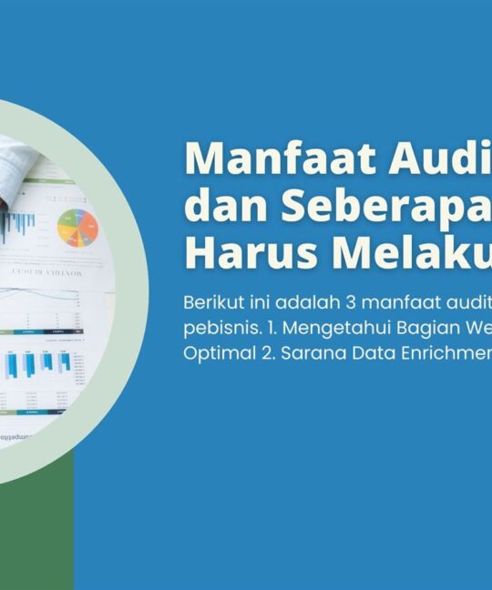 Manfaat Audit Website, dan Seberapa Sering Kita Harus Melakukannya