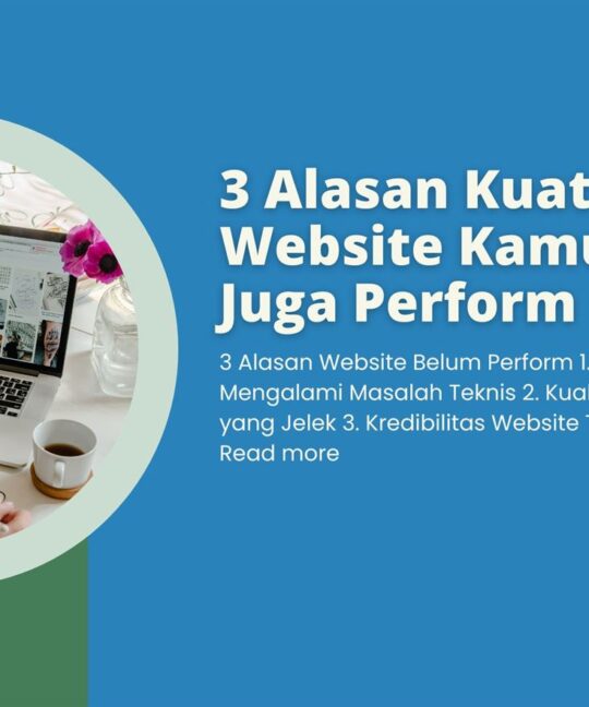 3 Alasan Kuat Mengapa Website Kamu Belum Juga Perform