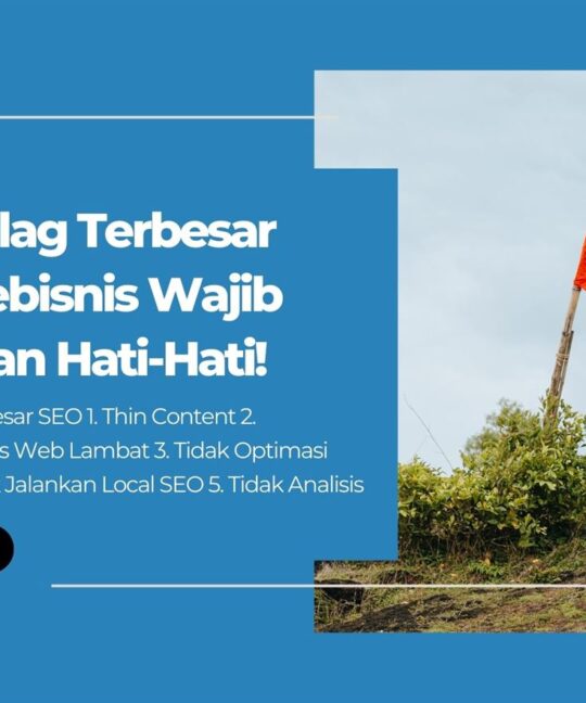 5 Red Flag Terbesar SEO, Pebisnis Wajib Tahu dan Hati-Hati!