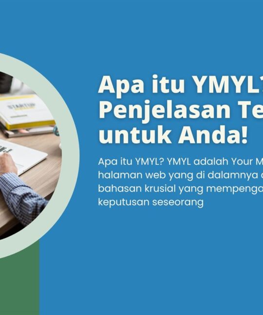 Apa itu YMYL, Ini Dia Penjelasan Terbarunya untuk Anda!