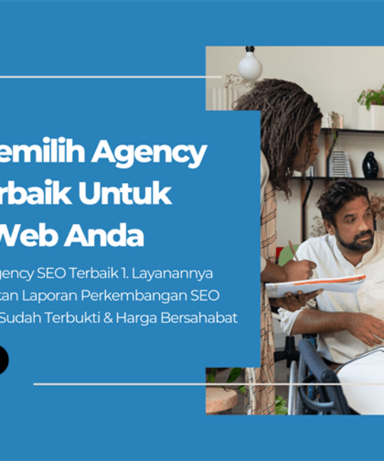 Cara Memilih Agency SEO Terbaik Untuk Bisnis Web Anda