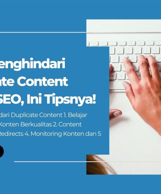Cara Menghindari Duplicate Content untuk SEO, Ini Tipsnya!