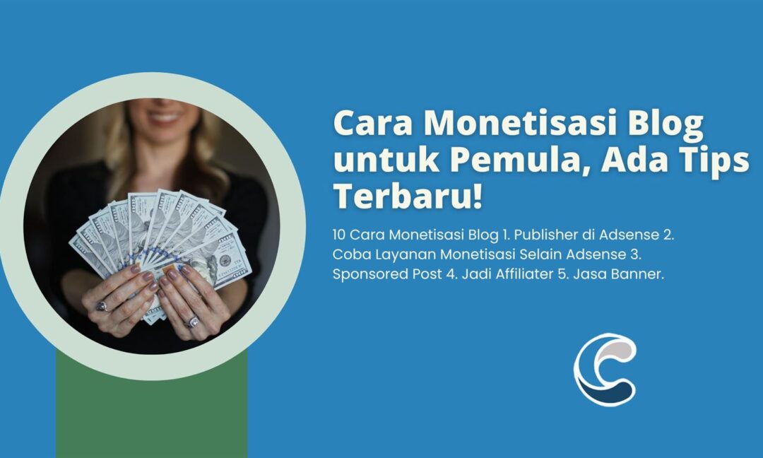 Cara Monetisasi Blog untuk Pemula, Ada Tips Terbaru!