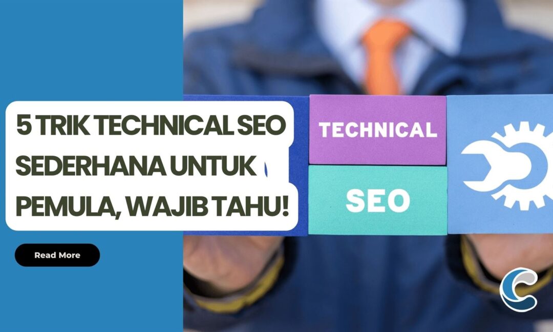5 Trik Technical SEO Sederhana untuk Pemula, Wajib Tahu!