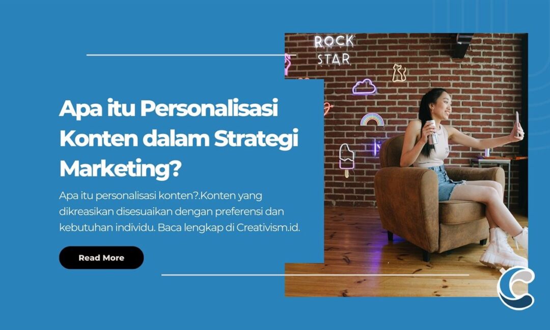Apa itu Personalisasi Konten dalam Strategi Marketing