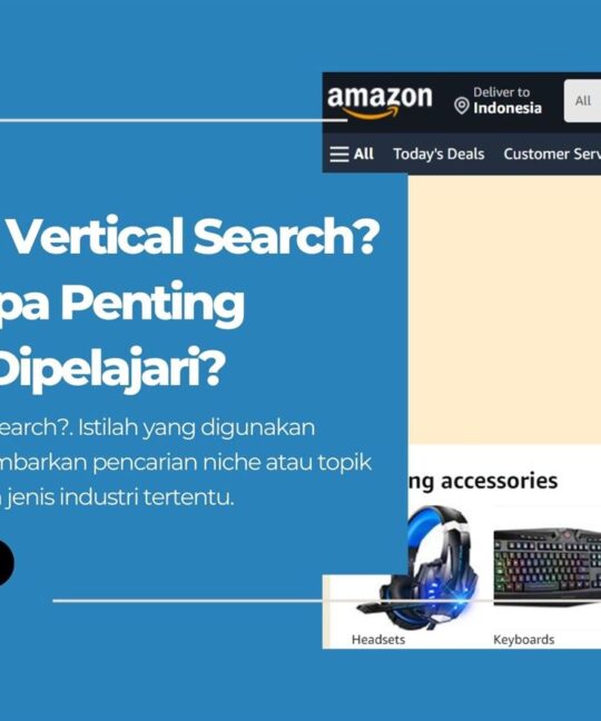 Apa itu Vertical Search Mengapa Penting untuk Dipelajari