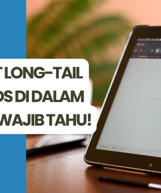 Manfaat Long-tail Keywords di dalam Website, Wajib Tahu!