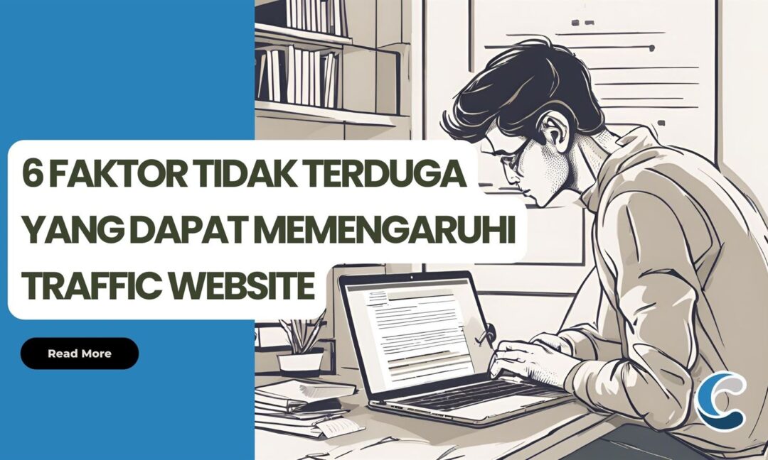 6 Faktor Tidak Terduga yang Dapat Memengaruhi Traffic Website