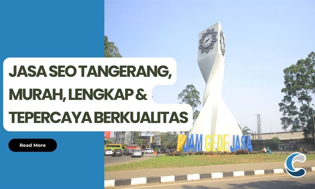 Jasa SEO Tangerang, Murah, Lengkap & Tepercaya Berkualitas